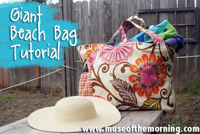Make a Big Beautiful Beach Bag! – Tutorial – Muse of the Morning ~ PDF ...